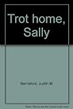 Trot home, Sally