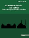 Die deutschen Parteien und der Islam:...