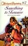 Something To Treasure (Harlequin Temptation, No 100)