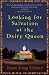 Looking For Salvation At The Dairy Queen