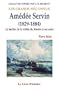Amedee Servin: 1829-1884 : le maitre de la vallee du Morin et ses amis (Les grands meconnus) (French Edition)