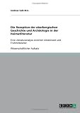 Die Rezeption der oberbergischen Geschichte und Arch&auml;ologie in der Heimatliteratur: Eine Literaturanalyse zwischen Altsteinzeit und Fr&uuml;hmittelalter - Andreas Galk M. A. 