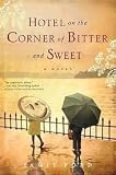 Hotel on the Corner of Bitter and Sweet 1st(first) edition text only
