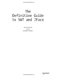 The Definitive Guide to SWT and JFACE