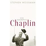 Chaplin: Eine Biographievon "Stephen Weissman"