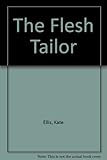 The flesh tailor