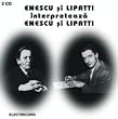 Enescu & Lipatti Interpret Enescu & Lipatti