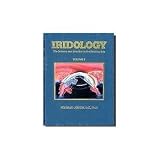 Iridology: The Science and Practice in the Healing Arts, Vol. 2