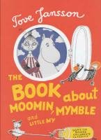 The Book About Moomin, Mymble and Little My (Sort of Children's Classics)