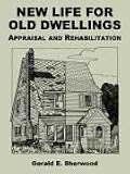 New Life for Old Dwellings: Appraisal and Rehabilitation