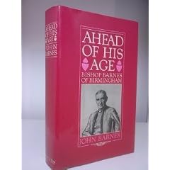 Ahead Of His Age. Bishop Barnes Of Birmingham