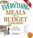 Everything Meals on a Budget Cookbook: High-flavor, low-cost meals your family will love (Everything Series)