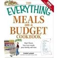 Everything Meals on a Budget Cookbook: High-flavor, low-cost meals your family will love (Everything Series)