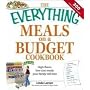 The "Everything" Meals on a Budget Cookbook: High-Flavor, Low-Cost Meals Your Family Will Love (Everything)
