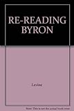 Rereading Byron : essays selected from Hofstra University's Byron Bicentennial Conference