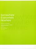 Somewhere, everywhere, nowhere : collections sans frontirʺes III : contemporary art from the collections of the frac du grand est
