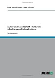 Kultur und Gesellschaft - Kultur als schichtenspezifisches Problem - Frank Mattioli-Danker, Anne Behrendt