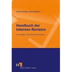 Handbuch der Internen Revision: Grundlagen, Standards, Berufsstand
