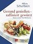 Gesund genie�en - raffiniert gew�rzt. Meine leichte Wohlf�hlk�che