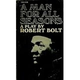 A Man For All Seasons: A Play