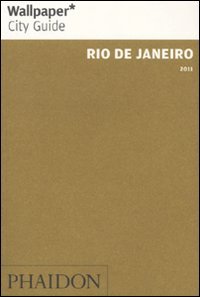 Wallpaper* City Guide Rio de Janeiro 2011 (Wallpaper* City Guides)