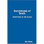 Succeeding at Saas: Computing in the Cloud