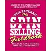 The SPIN Selling Fieldbook: Practical Tools, Methods, Exercises and Resources: Practical Tools, Methods, Exercises, and Resources