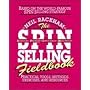The SPIN Selling Fieldbook: Practical Tools, Methods, Exercises and Resources