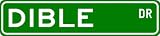 DIBLE Street Sign ~ Personalized Family Lastname Sign ~ Gameroom, Basement, Garage Sign Novelty** ALUMINUM METAL