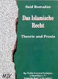 Das Islamische Recht /Islamic Law - Theorie und Praxis /Its Scope and Equity - 
