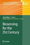 Biosensing for the 21st Century (Advances in Biochemical Engineering / Biotechnology)