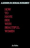 How To Have Sex With Beautiful Women
