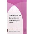 F�rbitten f�r die Gottesdienste im Kirchenjahr: Mit Kasualien