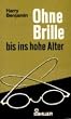 Ohne Brille bis ins hohe Alter