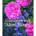 G�rtnern mit Alten Rosen