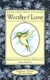 Worthy of Love: Meditations On Loving Ourselves And Others (Hazelden Meditation Series)
