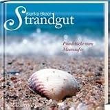 Strandgut: Fundst&uuml;cke vom Meeresufer - Bianka Bleier