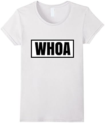 WHOA WHITE T SHIRT (slang shirt, urban slang t shirt) - Female XL - White