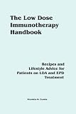 The Low Dose Immunotherapy Handbook: Recipes and Lifestlye Advice for Patients on Lda and Epd Treatment