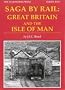 Saga by Rail: v. 2: Great Britain and the Isle of Man (Reminiscence)