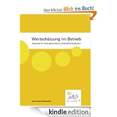 Wertsch�tzung im Betrieb: Impulse f�r eine ges�ndere Unternehmenskultur