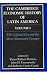 Cambridge Economic History of Latin America 2 Volume Hardback Set: v. 1&2 (The Cambridge Economic History of Latin America)
