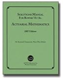 Solutions Manual for Actuarial Mathematics by Bowers, et al., 2007 edition