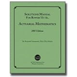 Solutions Manual for Actuarial Mathematics by Bowers, et al., 2007 edition