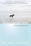 The Untethered Soul: The Journey Beyond Yourself [UNTETHERED SOUL]