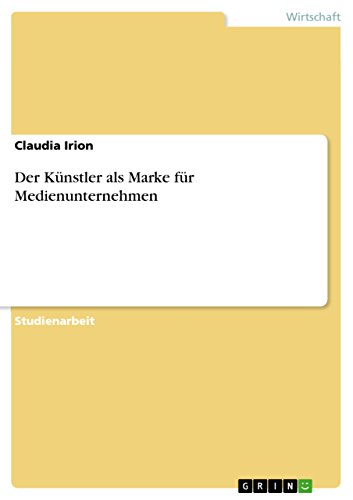 Der Künstler als Marke für Medienunternehmen (German Edition)