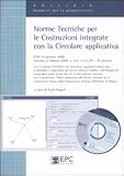 Norme tecniche per le costruzioni integrate con la circolare applicativa. Con CD-ROM (Edilizia. Quaderni per la progettazione)