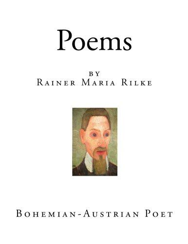 Poems by Rainer Maria Rilke (Classic Poetry - Rainer Maria Rilke), by Rainer Maria Rilke