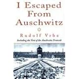 I Escaped from Auschwitzvon "Rudolf Vrba"
