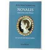 Novalis und seine erste Braut - Heinz Ritter-Schaumburg, Heinz Ritter- Schaumburg